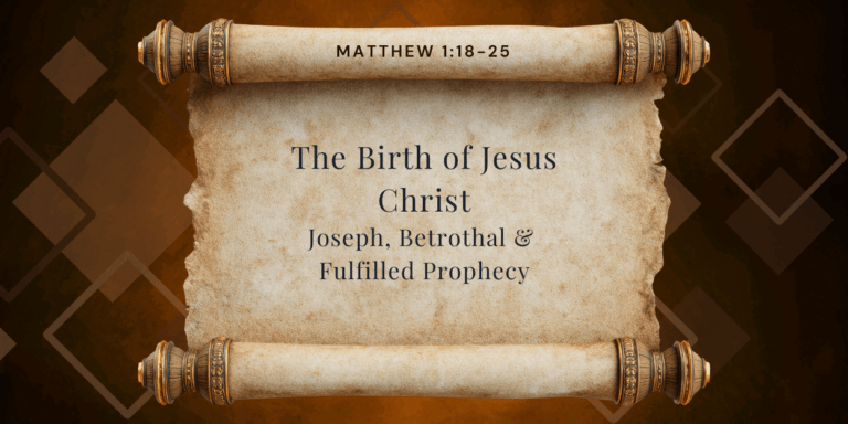 The Birth of Jesus Christ: Joseph, Betrothal & Fulfilled Prophecy