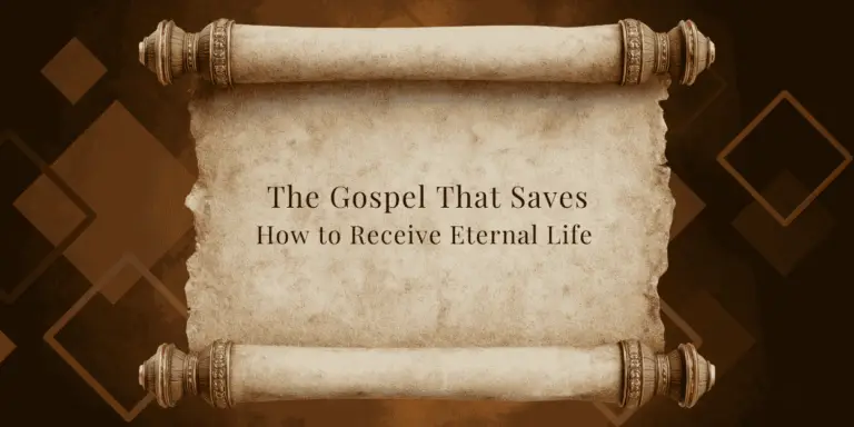 The Gospel That Saves: How to Receive Eternal Life