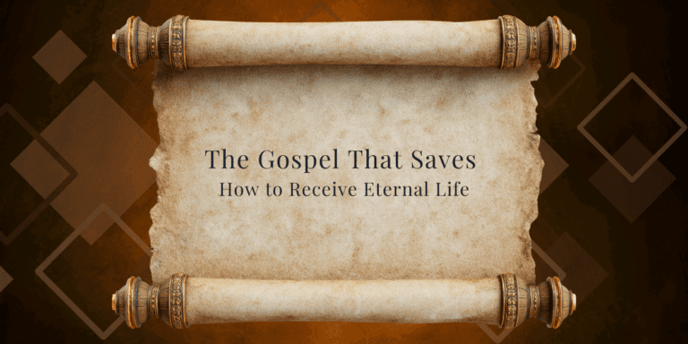 The Gospel That Saves: How to Receive Eternal Life