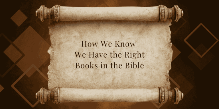 How We Know We Have the Right Books in the Bible